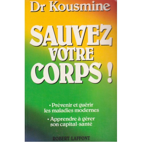 Sauvez votre corps!  Dr Kousmine